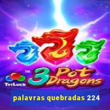 palavras quebradas 224